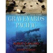 Graveyards of the Pacific From Pearl Harbor to Bikini Island