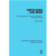 Unfolding the Mind: The Unconscious in American Romanticism and Literary Theory