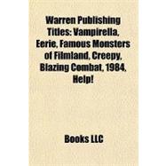 Warren Publishing Titles : Vampirella, Eerie, Famous Monsters of Filmland, Creepy, Blazing Combat, 1984, Help!