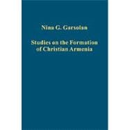 Studies on the Formation of Christian Armenia