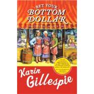 Bet Your Bottom Dollar : A Bottom Dollar Girls Novel