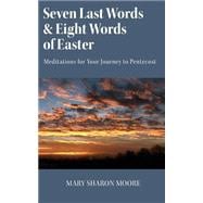 Seven Last Words and Eight Words of Easter