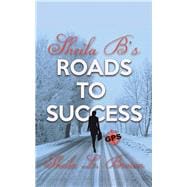 Sheila B’s Roads to Success