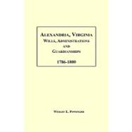 Alexandria, Virginia Wills, Administrations and Guardianships, 1786-1800