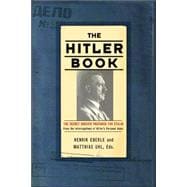 The Hitler Book: The Secret Dossier Prepared For Stalin From The Interrogations of Hitler's Personal Aides