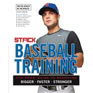 Baseball Training The Pros' Guide to Becoming Bigger, Faster, Stronger