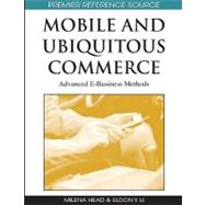 Mobile and Ubiquitous Commerce: Advanced E-Business Methods