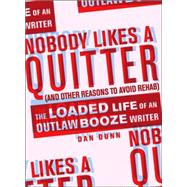 Nobody Likes a Quitter (And Other Reasons to Avoid Rehab)