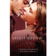 Spirit Bound A Vampire Academy Novel