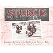 Sturgis Stories : Celebrating the People of the World's Largest Motorcycle Rally