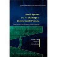 Health Systems and the Challenge of Communicable Disease : Experiences from Europe and Latin America