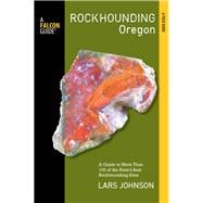 Rockhounding Oregon A Guide to the State's Best Rockhounding Sites