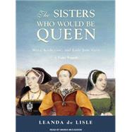 The Sisters Who Would Be Queen