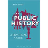 Public History A Practical Guide