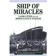 Ship of Miracles 14,000 Lives and One Miraculous Voyage