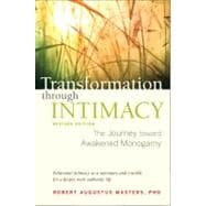 Transformation through Intimacy, Revised Edition The Journey toward Awakened Monogamy