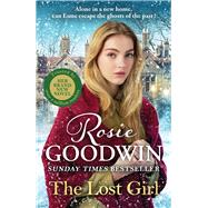The Lost Girl The heartbreaking new novel from Sunday Times bestseller Rosie Goodwin