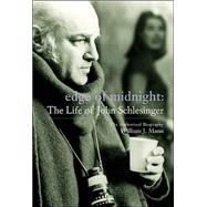 Edge of Midnight : The Life of John Schlesinger: The Authorized Biography