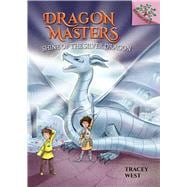 Shine of the Silver Dragon: A Branches Book (Dragon Masters #11)