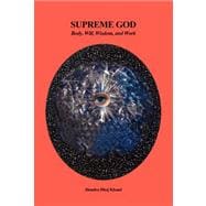 Supreme God: Body, Will, Wisdom, and Work