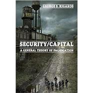Security/Capital A General Theory of Pacification