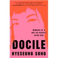 Docile Memoirs of a Not-So-Perfect Asian Girl