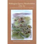 Wellington Quarry, Herefordshire (1986-96) : Investigations of a Landscape in the Lower Lugg Valley