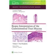 Biopsy Interpretation of the Gastrointestinal Tract Mucosa Volume 1 Non-Neoplastic: Print + eBook with Multimedia