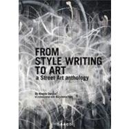 From Style Writing to Art: A Street Art Anthology,9788888493664