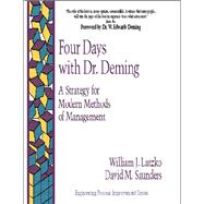 Four Days with Dr. Deming A Strategy for Modern Methods of Management