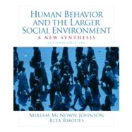 Human Behavior and the Larger Social Environment : A New Synthesis