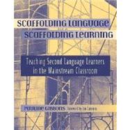 Scaffolding Language, Scaffolding Learning