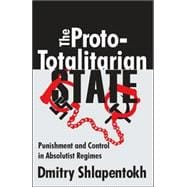 The Proto-totalitarian State: Punishment and Control in Absolutist Regimes
