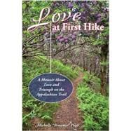 Love at First Hike A Memoir About Love and Triumph on the Appalachian Trail