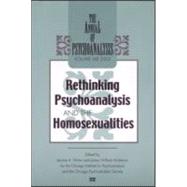 The Annual of Psychoanalysis, V. 30: Rethinking Psychoanalysis and the Homosexualities