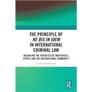 The Principle of ne bis in idem in International Criminal Law