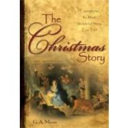 The Christmas Story; Experiencing the Most Wonderful Story Ever Told