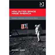 How Outer Space Made America: Geography, Organization and the Cosmic Sublime