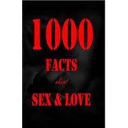 1000 Facts About Sex and Love