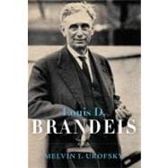 Louis D. Brandeis : A Life