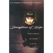 Daughters of Hope: Stories of Witness and Courage in the Face of Persecution