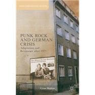 Punk Rock and German Crisis Adaptation and Resistance after 1977