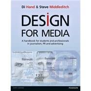 Design for Media: A Handbook for Students and Professionals in Journalism, PR, and advertising