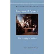 Freedom of Speech The History of an Idea