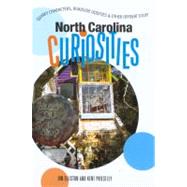 North Carolina Curiosities : Quirky Characters, Roadside Oddities and Other Offbeat Stuff