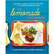 The Lemonade Cookbook Southern California Comfort Food from L.A.'s Favorite Modern Cafeteria