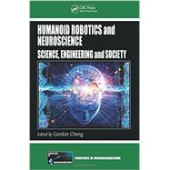 Humanoid Robotics and Neuroscience: Science, Engineering and Society