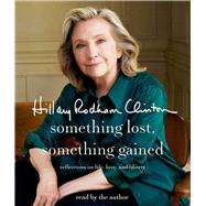 Something Lost, Something Gained Reflections on Life, Love, and Liberty