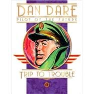 Dan Dare: Pilot of the Future: Trip to Trouble
