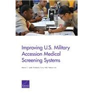 Improving U.s. Military Accession Medical Screening Systems